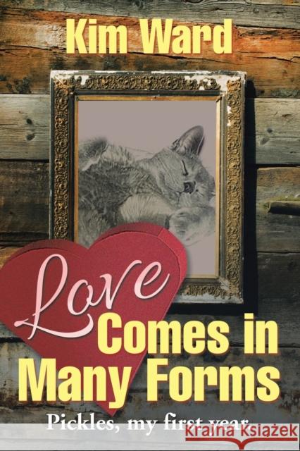 Love Comes in Many Forms Kim Ward 9781524597337 Xlibris - książka