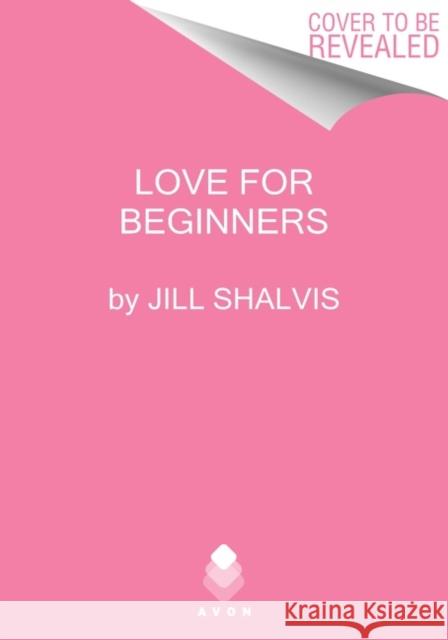 Love for Beginners Jill Shalvis 9780063025448 Avon Books - książka
