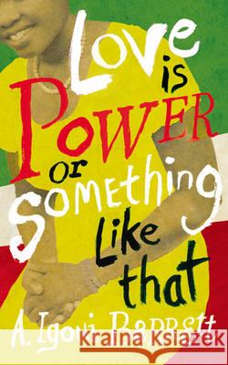 Love is Power or Something Like That A. Igoni Barrett 9780701187392 Vintage Publishing - książka
