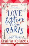 Love Letters from Paris: the most enchanting read of 2021 Nicolas Barreau 9780349423487 Little, Brown Book Group