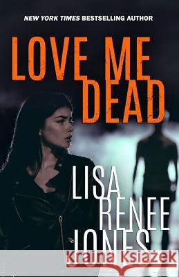 Love Me Dead Lisa Renee Jones 9781091111493 Independently Published - książka