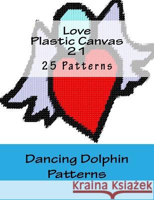 Love Plastic Canvas 21 Dancing Dolphin Patterns 9781537189963 Createspace Independent Publishing Platform - książka