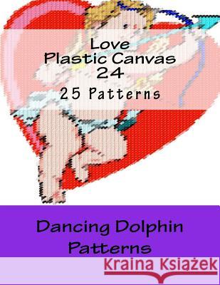 Love Plastic Canvas 24 Dancing Dolphin Patterns 9781537189994 Createspace Independent Publishing Platform - książka