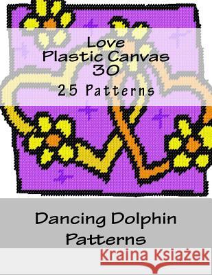 Love Plastic Canvas 30 Dancing Dolphin Patterns 9781537190068 Createspace Independent Publishing Platform - książka