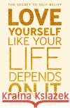 Love Yourself Like Your Life Depends on It Kamal Ravikant 9780008374709 HarperCollins Publishers