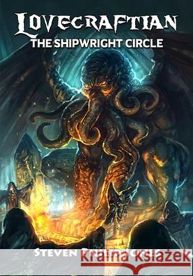 Lovecraftian: The Shipwright Circle Steven Philip Jones H P Lovecraft Trey Baldwin 9781635298994 Caliber Comics - książka