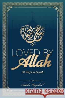 Loved By Allah: 30 Ways to Jannah Salah Moujahed, Oussama Senhadji 9781915690104 Baab Publishing - książka