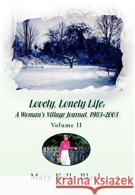 Lovely, Lonely Life Mary Kelly Black 9781425770891 Xlibris - książka