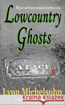 Lowcountry Ghosts Lynn Michelsohn 9781482787450 Createspace - książka