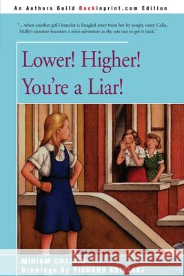 Lower! Higher! You're a Liar! Miriam Chaikin Richard Egielski 9780595198771 Backinprint.com - książka