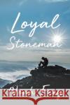 Loyal Stoneman Noah Frey 9781647022730 Dorrance Publishing Co.