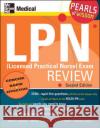 LPN (Licensed Practical Nurse) Exam Review: Pearls of Wisdom, Second Edition Sheryl L. Gossman William Gossman Scott H. Plantz 9780071464338 McGraw-Hill/Appleton & Lange