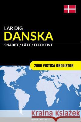 Lär dig Danska - Snabbt / Lätt / Effektivt: 2000 viktiga ordlistor Pinhok Languages 9781545312285 Createspace Independent Publishing Platform - książka