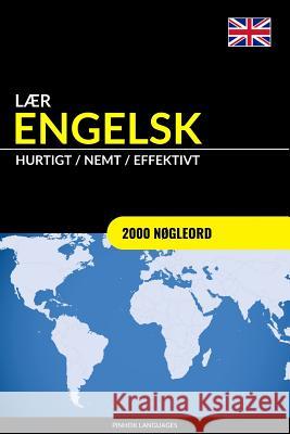 Lær Engelsk - Hurtigt / Nemt / Effektivt: 2000 Nøgleord Pinhok Languages 9781545353431 Createspace Independent Publishing Platform - książka