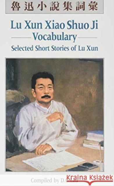 Lu Xun Xiao Shuo Ji Vocabulary: Selected Short Stories of Lu Xun Lau, D. C. 9789622013919 The Chinese University Press - książka