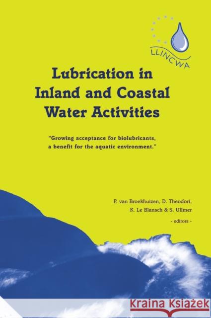 Lubrication in Inland and Coastal Water Activities P van  Broekhuizen D Theodori K Le Blansch 9789058096128 Taylor & Francis - książka