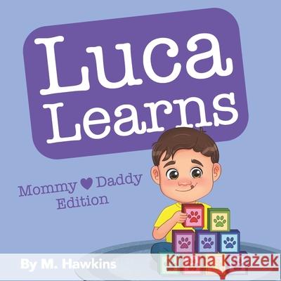 Luca Learns: Mommy & Daddy Edition M Hawkins 9781777796549 Independently Published - książka