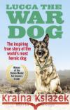 Lucca the War Dog Maria Goodavage 9781785035173 