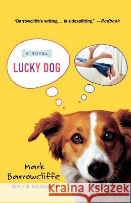 Lucky Dog Mark Barrowcliffe 9780312342807 St. Martin's Griffin - książka
