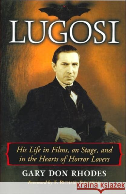 Lugosi: His Life in Films, on Stage, and in the Hearts of Horror Lovers Rhodes, Gary Don 9780786427659 McFarland & Company - książka