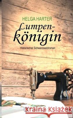 Lumpenkönigin Harter, Helga 9783749747696 Tredition Gmbh - książka