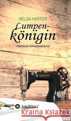 Lumpenkönigin Harter, Helga 9783749747702 Tredition Gmbh - książka
