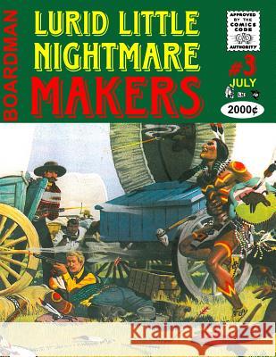 Lurid Little Nightmare Makers: Volume Three: The Lancashire Cowboy Matthew H. Gore Denis McLoughlin 9780692223413 Boardman Books - książka