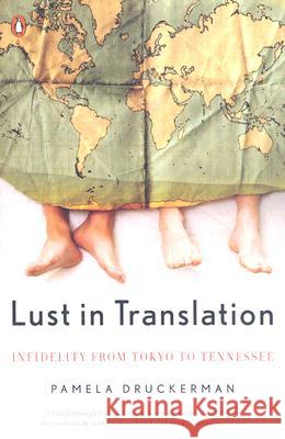 Lust in Translation: Infidelity from Tokyo to Tennessee Pamela Druckerman 9780143113294 Penguin Books - książka