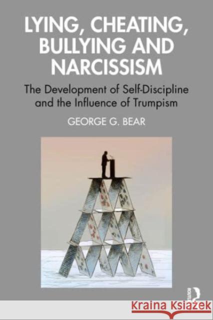 Lying, Cheating, Bullying and Narcissism George G. Bear 9781032498584 Taylor & Francis Ltd - książka