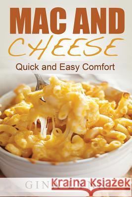 Mac and Cheese: Quick and Easy Comfort Gina Lynn 9781942535010 Synchron8 Publishing - książka