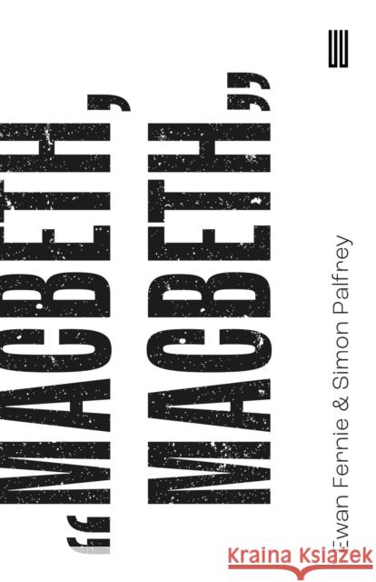 Macbeth, Macbeth Simon Palfrey 9781911343752 UEA Publishing Project - książka