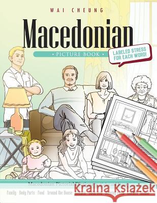 Macedonian Picture Book: Macedonian Pictorial Dictionary (Color and Learn) Wai Cheung 9781544908069 Createspace Independent Publishing Platform - książka