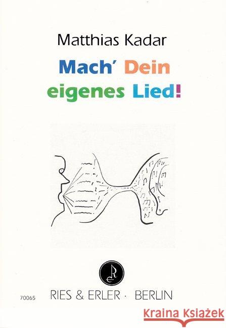 Mach' Dein eigenes Lied! : Musik komponieren für alle: Eine Gebrauchsanweisung Kadar, Matthias 9783876760377 Ries & Erler - książka