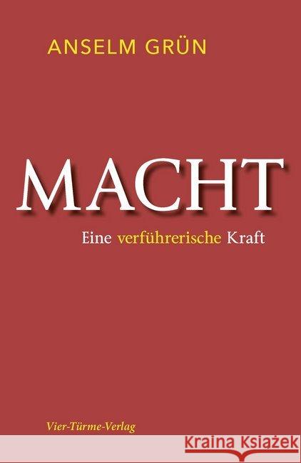 Macht : Eine verführerische Kraft Grün, Anselm 9783736502994 Vier Türme - książka