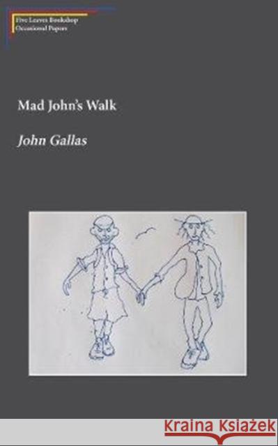 Mad John's Walk John Gallas 9781910170410 Five Leaves Publications - książka
