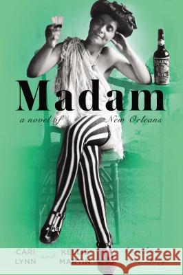 Madam: A Novel of New Orleans Cari Lynn Kellie Martin 9780142180624 Plume Books - książka