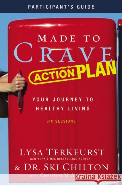 Made to Crave Action Plan Bible Study Participant's Guide: Your Journey to Healthy Living TerKeurst, Lysa 9780310684411 Zondervan - książka