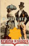 Madeleine's Children: Family, Freedom, Secrets, and Lies in France's Indian Ocean Colonies Peabody, Sue 9780197563618 Oxford University Press, USA