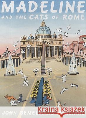 Madeline and the Cats of Rome John Bemelmans Marciano 9780670062973 Viking Children's Books - książka