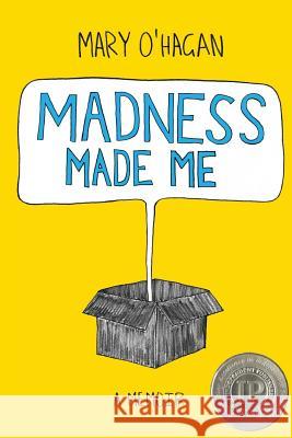 Madness Made Me: A Memoir Mary O'Hagan 9780473279806 Openbox - książka