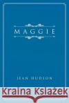 Maggie Jean Hudson 9781644244395 Page Publishing, Inc.