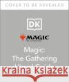 Magic the Gathering the Visual Guide DK 9780744061055 DK Publishing (Dorling Kindersley)