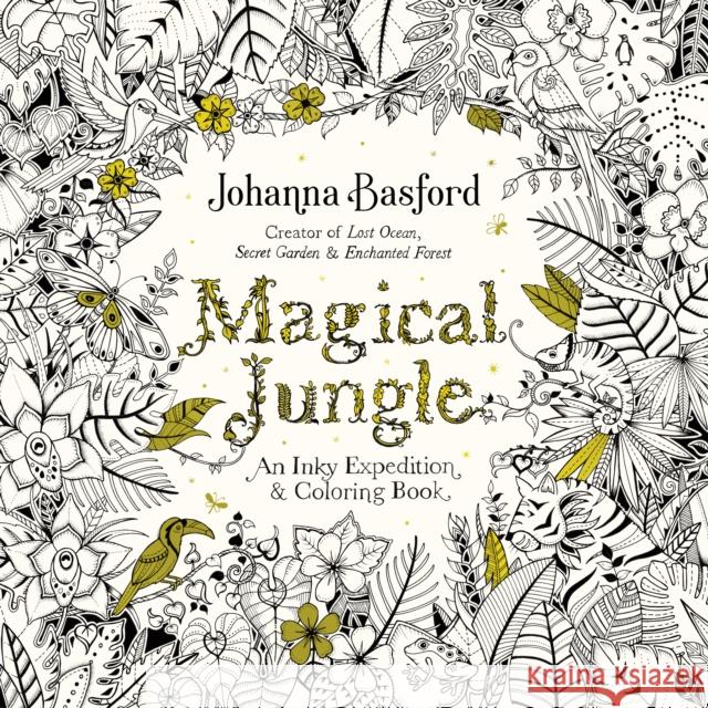 Magical Jungle: An Inky Expedition and Coloring Book for Adults Johanna Basford 9780143109006 Penguin Books - książka
