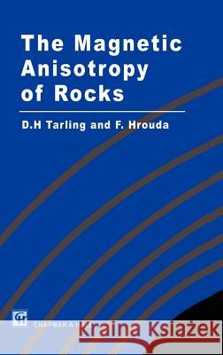 Magnetic Anisotropy of Rocks D. H. Tarling F. Hrouda D. Tarling 9780412498800 Springer - książka