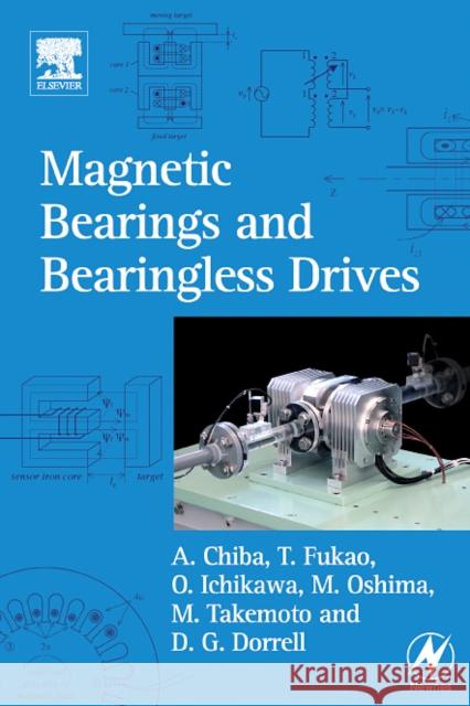 Magnetic Bearings and Bearingless Drives Akira Chiba Tadashi Fukao Osamu Ichikawa 9780750657273 Newnes - książka