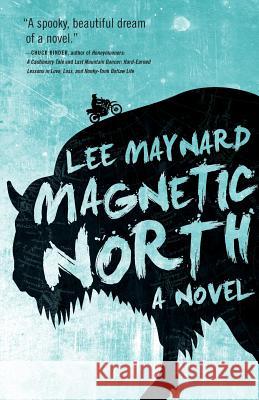 Magnetic North Lee Maynard 9781940425481 Vandalia Press - książka