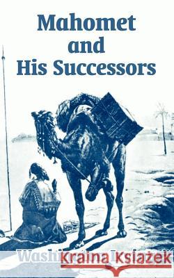 Mahomet and His Successors Washington Irving 9781410206879 University Press of the Pacific - książka
