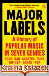 Major Labels: A History of Popular Music in Seven Genres Kelefa Sanneh 9780525559610 Penguin Books