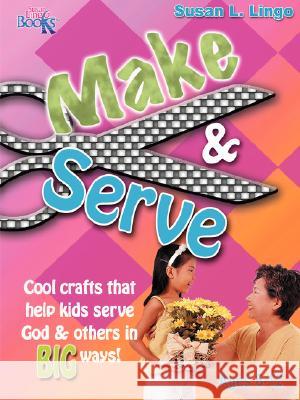 Make & Serve Susan L. Lingo 9780976069607 Susan Lingo Books - książka