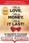Make Love, Make Money, Make It Last!: 10 Secrets to Shape a Great Marriage Willie Jolley Dee Taylor-Jolley 9780999273104 Jolley Life Publishing
